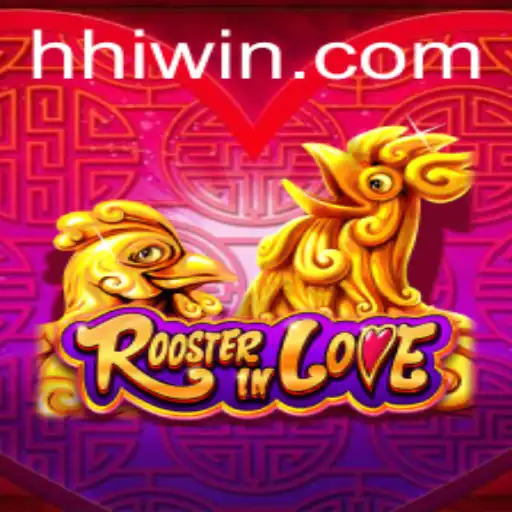 RoosterInLove: Descubra o Novo Fenômeno dos Jogos com HHwin